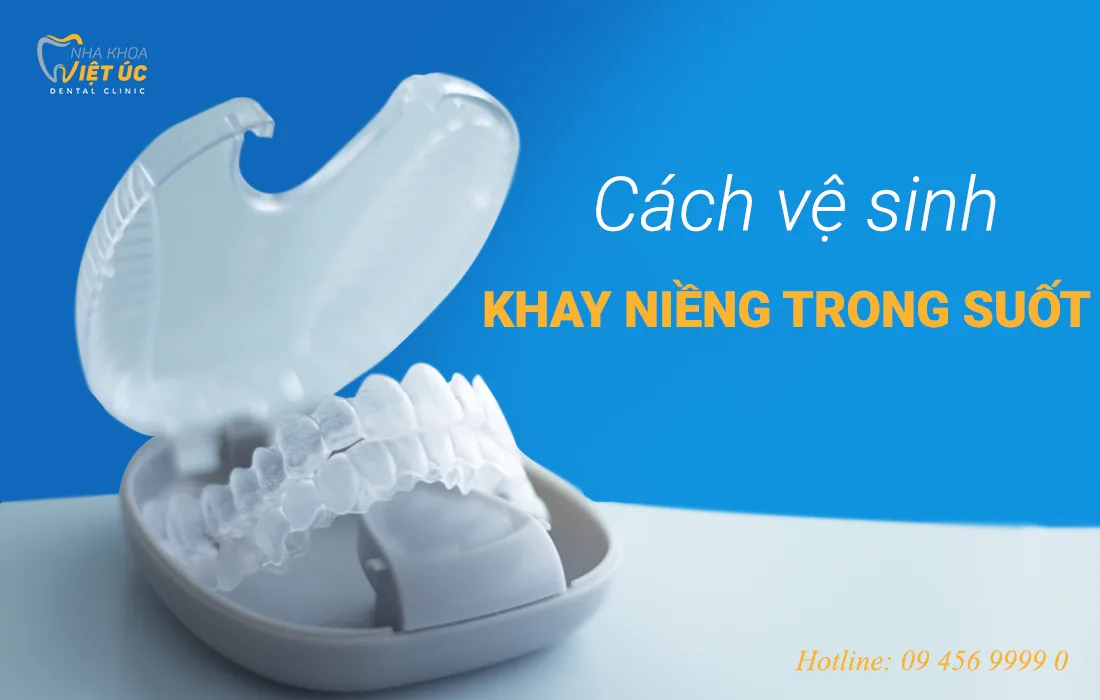 kinh nghiem nieng rang - cach ve sinh khay nieng trong suot