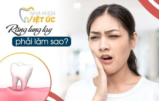 rang lung lay phai lam sao