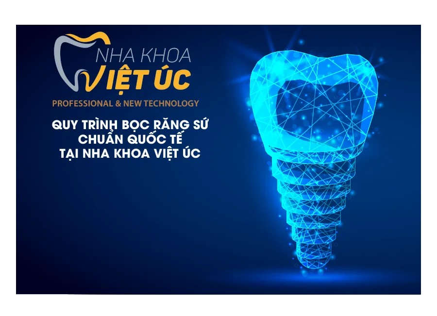 QUY TRÌNH BỌC RĂNG SỨ