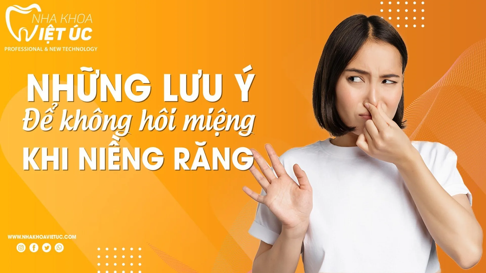 Những lưu ý để không hôi miệng khi niềng răng